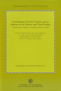 Contemporary feminist studies and its relation to art history and visual studies : proceedings from a conference in Gothenburg