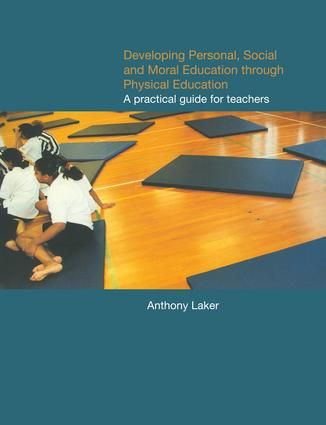 Developing Personal, Social and Moral Education through Physical Education | 1:a upplagan