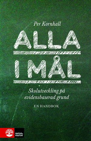 Alla i mål : Skolutveckling på evidensbaserad grund | 1:a upplagan