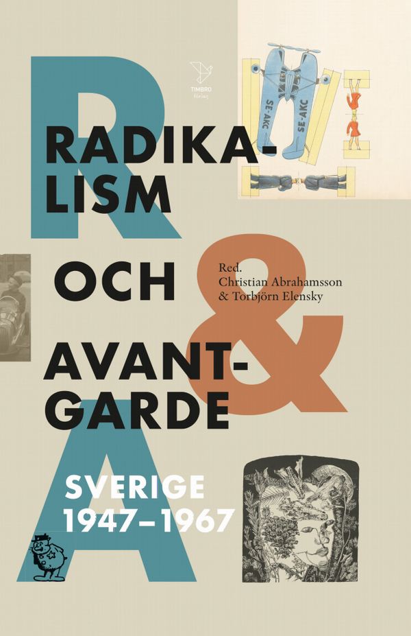 Radikalism och avantgarde. Sverige 1947-1967. | 0:e upplagan