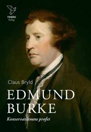 Edmund Burke : konservatismens profet | 1:a upplagan