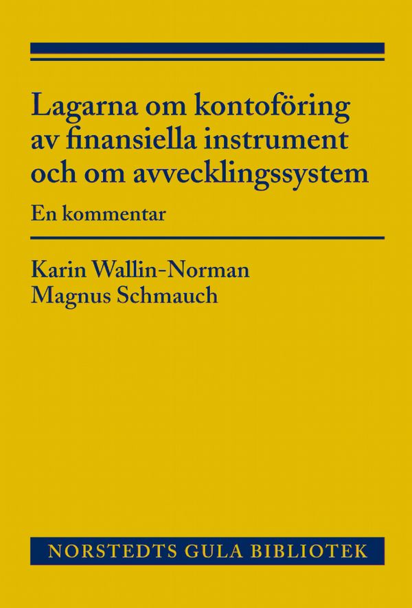 Lagarna om kontoföring av finansiella instrument och om avvecklingssystem : en kommentar | 1:a upplagan