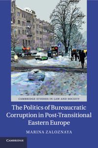 The Politics of Bureaucratic Corruption in Post-Transitional Eastern Europe | 0:e upplagan