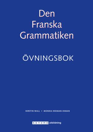 Den Franska Grammatiken Övningsbok |  2:e upplagan