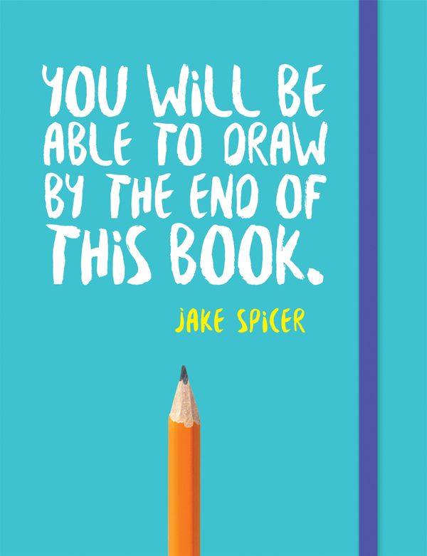 You Will Be Able to Draw by the End of This Book | 0:e upplagan
