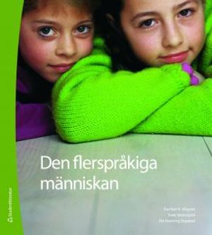 Den flerspråkiga människan : en bok om skriftspråkslärande | 1:a upplagan