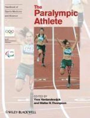 The Paralympic Athlete: Handbook of Sports Medicine and Science | 1:a upplagan