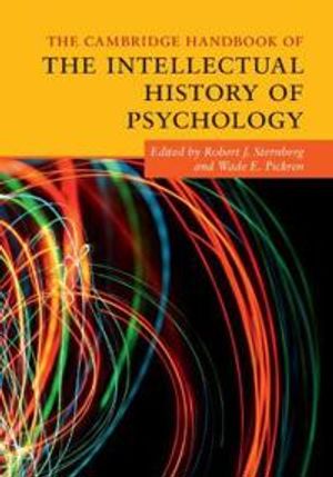 The Cambridge Handbook of the Intellectual History of Psychology