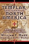 Templar sanctuaries in north america - sacred bloodlines and secret treasur