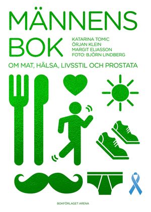 Männens bok : om mat, hälsa, livsstil och prostata