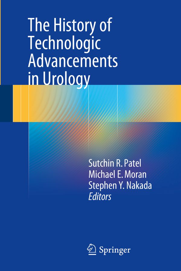 The History of Technologic Advancements in Urology | 1:a upplagan