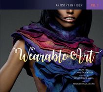 Artistry In Fiber, Vol. 3 : Wearable Art