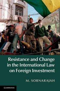 Resistance and Change in the International Law on Foreign Investment | 0:e upplagan