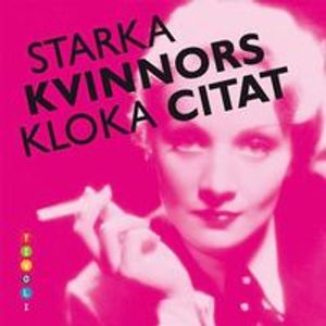 Starka kvinnors kloka citat | 1:a upplagan