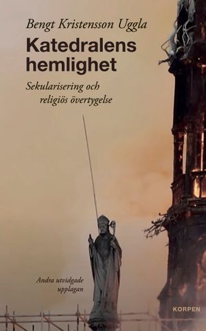 Katedralens hemlighet:  Sekularisering och religiös övertygelse | 1:a upplagan