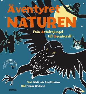 Äventyret naturen : Från asfaltsdjungel till ögonkorall