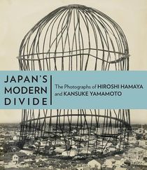 Japan?s Modern Divide – The Photographs of Hiroshi  Hanaya and Kansuke Yamamoto