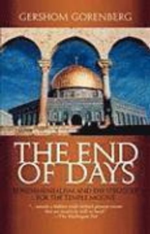 The End of Days: Fundamentalism and the Struggle for the Temple Mount