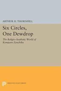Six circles, one dewdrop - the religio-aesthetic world of komparu zenchiku | 0:e upplagan