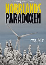 Norrlandsparadoxen - en utvecklingsdröm med problem | 1:a upplagan