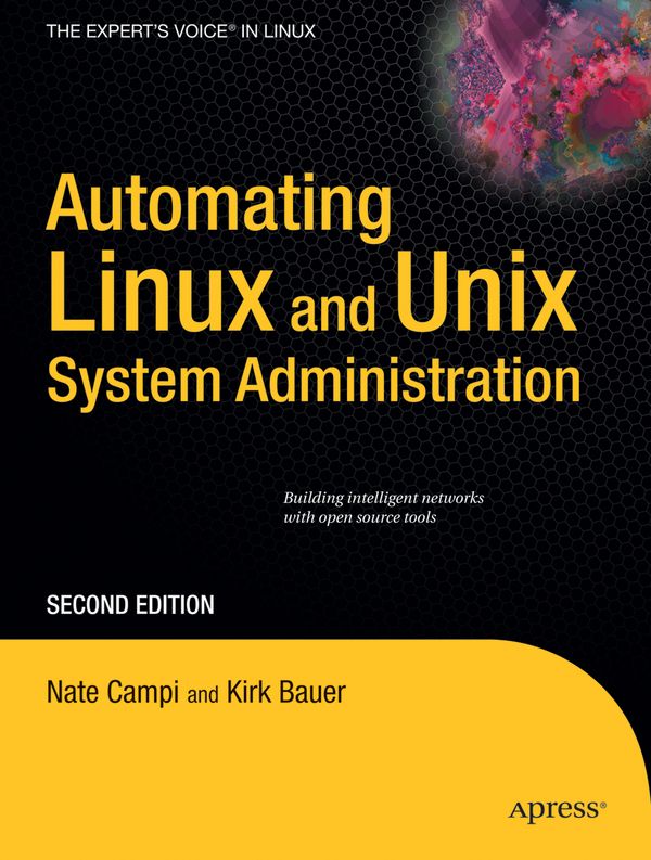 Automating Linux and Unix System Administration, Second Edition | 1:a upplagan
