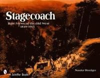 Stagecoach - views of the old west, 1849-1915
