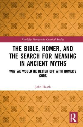 The Bible, Homer, and the Search for Meaning in Ancient Myths | 1:a upplagan
