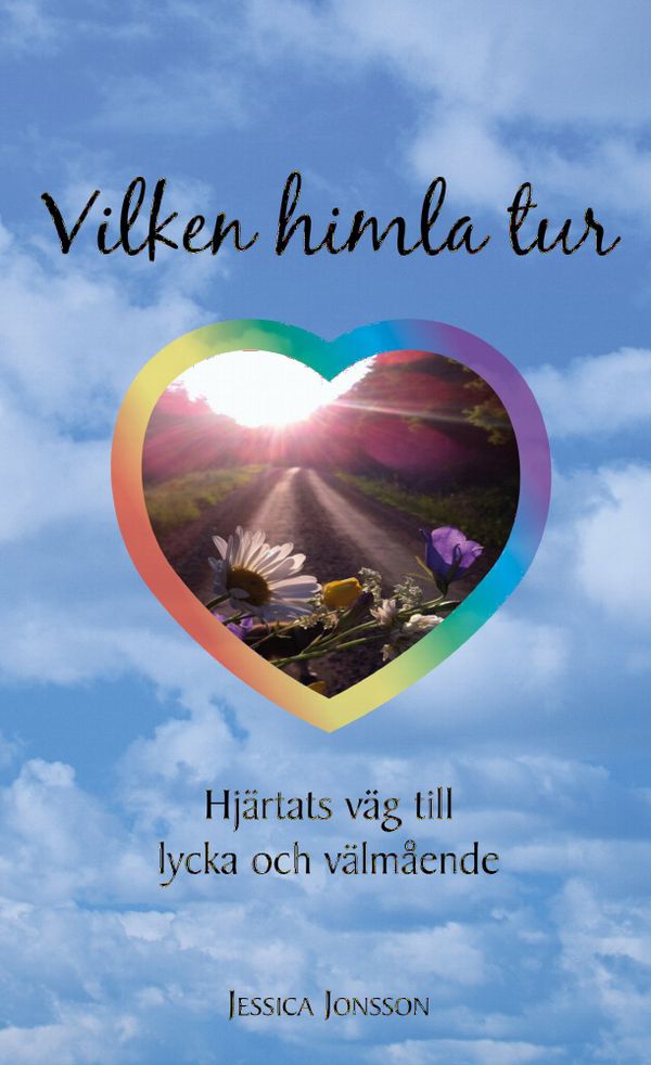 Vilken himla tur : hjärtats väg till lycka och välmående | 1:a upplagan
