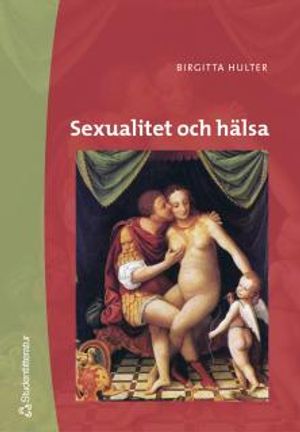 Sexualitet och hälsa : begränsningar och möjligheter | 1:a upplagan