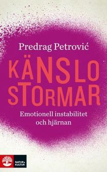 Känslostormar  : emotionell instabilitet och hjärnan