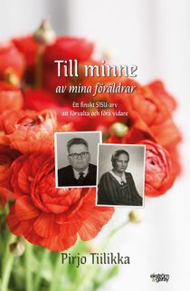 Till minne av mina föräldrar: Ett finskt Sisu-arv att förvalta och föra vidare