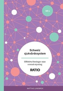 Schweiz sjukvårdssystem : Effektiva lösningar utan central styrning