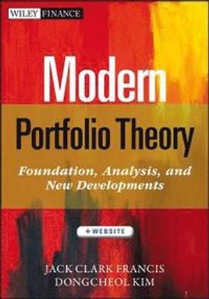 Modern Portfolio Theory: Foundations, Analysis, and New Developments, + Web | 1:a upplagan