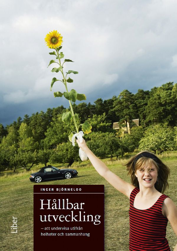 Hållbar utveckling: Att undervisa utifrån helheter och sammanhang | 2:a upplagan