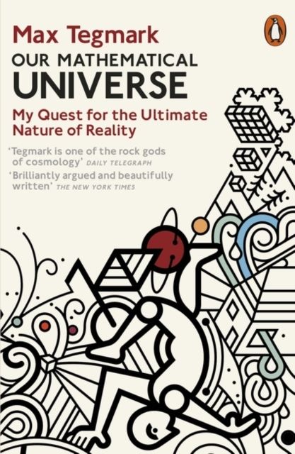 Our Mathematical Universe - My Quest for the Ultimate Nature of Reality | 0:e upplagan