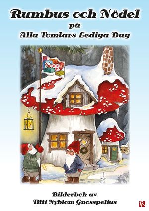 Rumbus och Nödel : på Alla Tomtars Lediga Dag