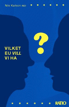 Vilket EU vill vi ha? | 0:e upplagan