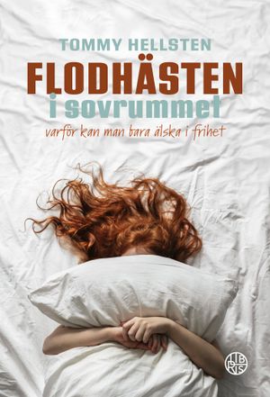 Flodhästen i sovrummet - varför kan man bara älska i frihet?