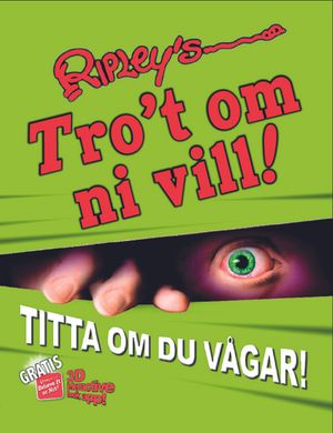 Ripley's Tro't om ni vill! : Titta om du vågar! | 1:a upplagan