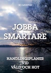 Jobba smartare :  handlingsplaner vid våld och hot | 0:e upplagan