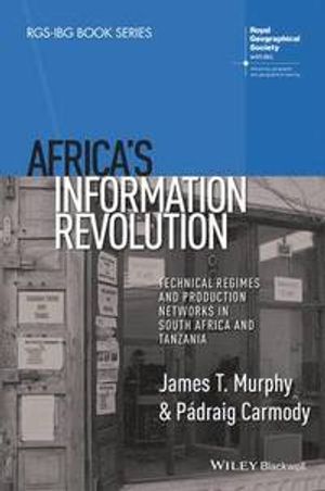 Africa's Information Revolution: Technical Regimes and Production Networks | 1:a upplagan