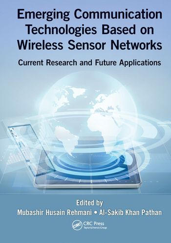 Emerging Communication Technologies Based on Wireless Sensor Networks | 1:a upplagan