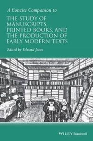 A Concise Companion to the Study of Manuscripts, Printed Books, and the Pro | 1:a upplagan