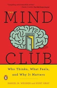 Mind club - who thinks, what feels, and why it matters