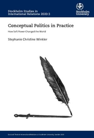 Conceptual Politics in Practice : How Soft Power Changed the World