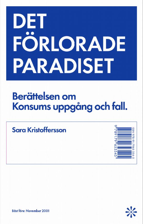 Det förlorade paradiset : berättelsen om Konsums uppgång och fall | 0:e upplagan