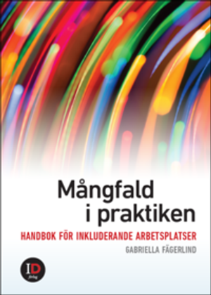 Mångfald i praktiken : handbok för inkluderande arbetsplatser | 1:a upplagan