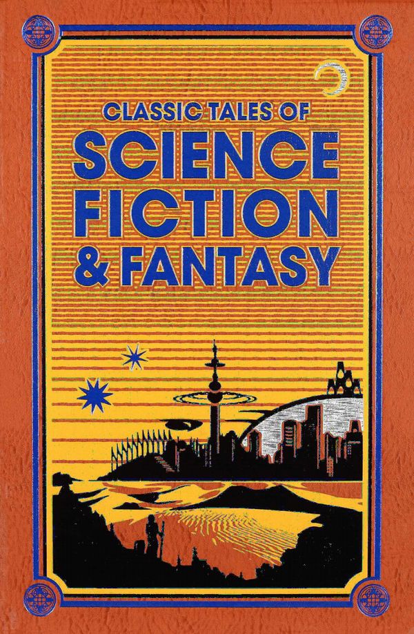 Classic Tales of Science Fiction & Fantasy | 0:e upplagan