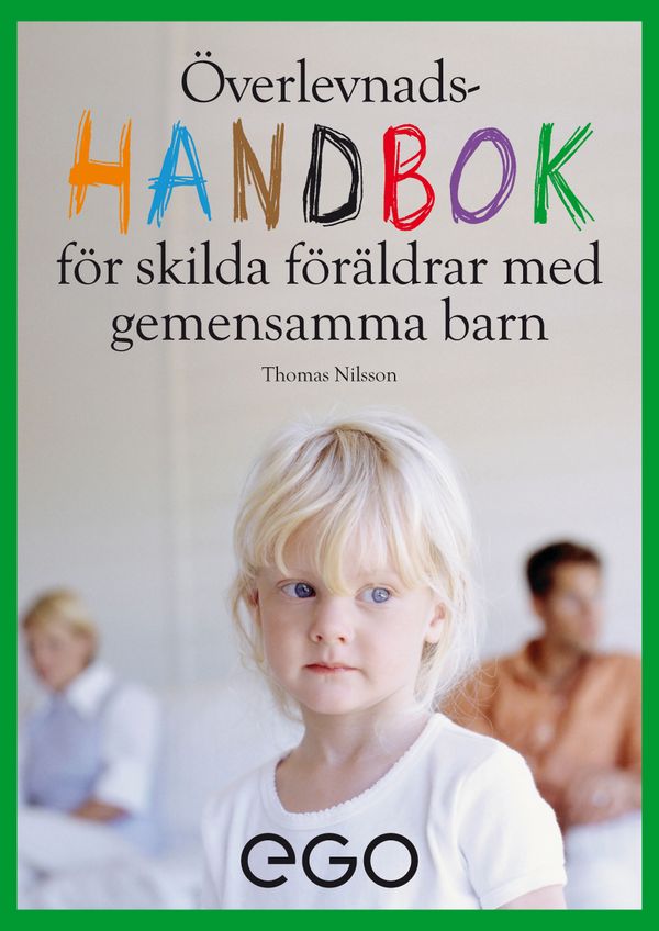 Överlevnadshandbok för skilda föräldrar med gemensamma barn | 0:e upplagan