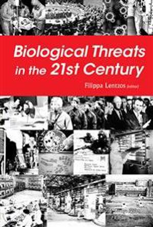 Biological Threats In The 21st Century: The Politics, People, Science And Historical Roots